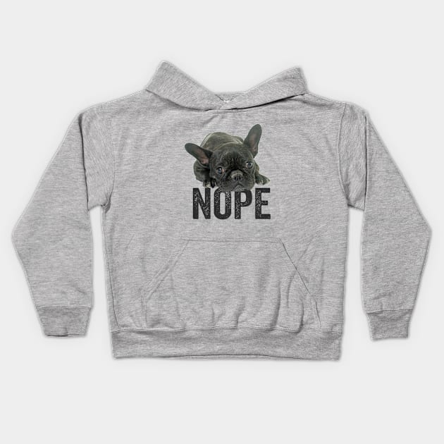 French Bulldog - French Bulldog Nope Kids Hoodie by Kudostees